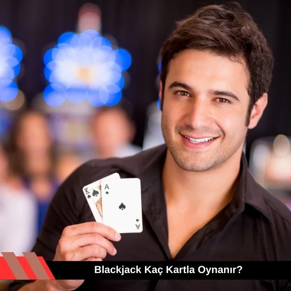 Blackjack Kaç Kartla Oynanır